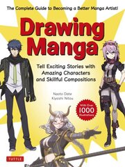 Drawing Manga: Tell Exciting Stories with Amazing Characters and Skillful Compositions (With Over 1,000 illustrations) цена и информация | Книги о питании и здоровом образе жизни | 220.lv