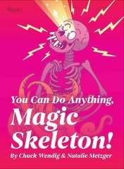 You Can Do Anything, Magic Skeleton!: Monster Motivations to Move Your Butt and Get You to Do the Thing cena un informācija | Fantāzija, fantastikas grāmatas | 220.lv