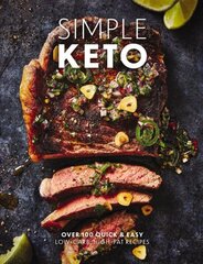 Simple Keto: Over 100 Quick and Easy Low-Carb, High-Fat Ketogenic Recipes cena un informācija | Pavārgrāmatas | 220.lv