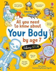 All You Need to Know about Your Body by Age 7 цена и информация | Книги для подростков и молодежи | 220.lv