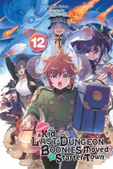 Suppose a Kid from the Last Dungeon Boonies Moved to a Starter Town, Vol. 12 (light novel) цена и информация | Фантастика, фэнтези | 220.lv