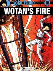 Yoko Tsuno Vol. 15: Wotan's Fire цена и информация | Фантастика, фэнтези | 220.lv