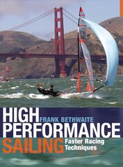 High Performance Sailing: Faster Racing Techniques 2nd edition цена и информация | Книги о питании и здоровом образе жизни | 220.lv
