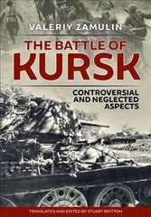 Battle of Kursk: Controversial and Neglected Aspects Reprint ed. цена и информация | Исторические книги | 220.lv