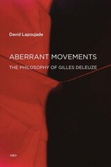 Aberrant Movements: The Philosophy of Gilles Deleuze цена и информация | Исторические книги | 220.lv