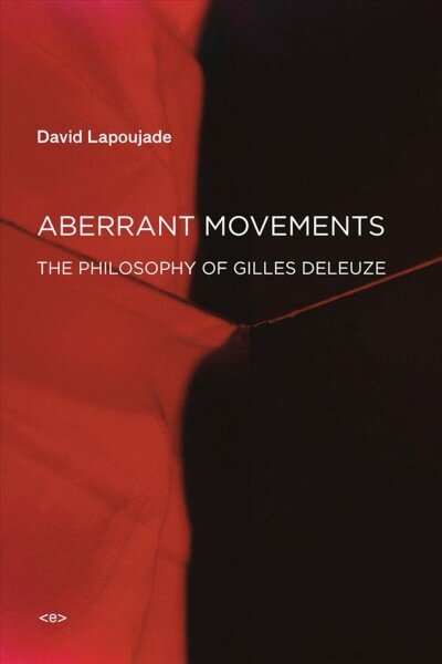 Aberrant Movements: The Philosophy of Gilles Deleuze cena un informācija | Vēstures grāmatas | 220.lv