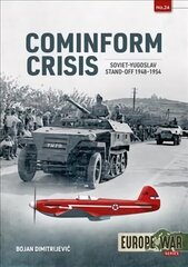 Cominform Crisis: Soviet-Yugoslav Stand-Off, 1948-1954 cena un informācija | Vēstures grāmatas | 220.lv