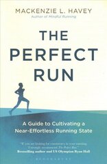 Perfect Run: A Guide to Cultivating a Near-Effortless Running State cena un informācija | Grāmatas par veselīgu dzīvesveidu un uzturu | 220.lv