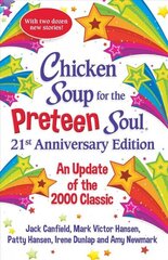 Chicken Soup for the Preteen Soul 21st Anniversary Edition: An Update of the 2000 Classic cena un informācija | Grāmatas pusaudžiem un jauniešiem | 220.lv