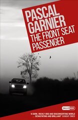 Front Seat Passenger: Shocking, hilarious and poignant noir цена и информация | Фантастика, фэнтези | 220.lv