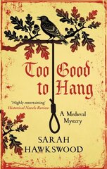 Too Good to Hang: The intriguing medieval mystery series cena un informācija | Fantāzija, fantastikas grāmatas | 220.lv