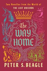 Way Home: Two Novellas from the World of The Last Unicorn cena un informācija | Fantāzija, fantastikas grāmatas | 220.lv