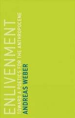 Enlivenment: Toward a Poetics for the Anthropocene cena un informācija | Vēstures grāmatas | 220.lv