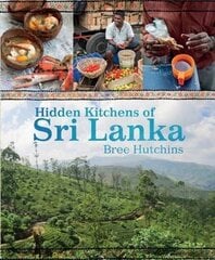 Hidden Kitchens of Sri Lanka цена и информация | Книги рецептов | 220.lv