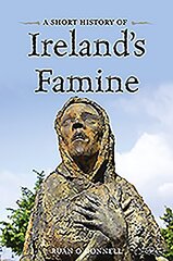 A Short History of Ireland's Famine cena un informācija | Vēstures grāmatas | 220.lv