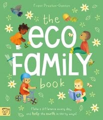 Eco Family Book: A First Introduction to Living Sustainably цена и информация | Книги для подростков и молодежи | 220.lv