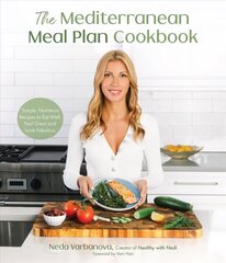 Mediterranean Meal Plan Cookbook: Simple, Nutritious Recipes to Eat Well, Feel Great and Look Fabulous cena un informācija | Pavārgrāmatas | 220.lv