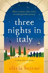 Three Nights in Italy: a hilarious and heart-warming story of love, second chances and the importance of not taking life for granted cena un informācija | Fantāzija, fantastikas grāmatas | 220.lv