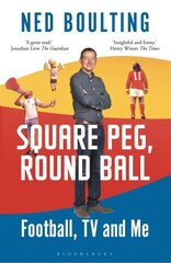 Square Peg, Round Ball: Football, TV and Me цена и информация | Книги о питании и здоровом образе жизни | 220.lv