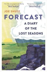 Forecast: A Diary of the Lost Seasons cena un informācija | Grāmatas par veselīgu dzīvesveidu un uzturu | 220.lv