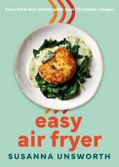 Easy Air Fryer: 75 simple recipes with UK measurements цена и информация | Книги рецептов | 220.lv