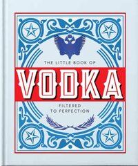 Little Book of Vodka: Filtered to Perfection cena un informācija | Pavārgrāmatas | 220.lv