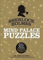 Sherlock Holmes Mind Palace Puzzles: Master Sherlock's Memory Techniques To Help Solve 100 Cases цена и информация | Книги о питании и здоровом образе жизни | 220.lv