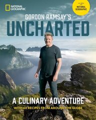 Gordon Ramsay's Uncharted: A Culinary Adventure With 60 Recipes From Around the Globe cena un informācija | Pavārgrāmatas | 220.lv