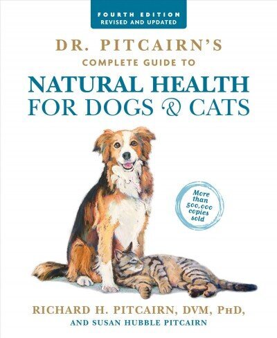 Dr. Pitcairn's Complete Guide to Natural Health for Dogs & Cats (4th Edition) 4th edition cena un informācija | Grāmatas par veselīgu dzīvesveidu un uzturu | 220.lv
