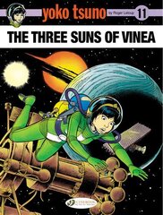 Yoko Tsuno Vol. 11: The Three Suns of Vinea цена и информация | Фантастика, фэнтези | 220.lv