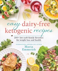 Easy Dairy-free Keto: 200plus Low-Carb Family Favorites for Weight Loss and Health цена и информация | Книги рецептов | 220.lv