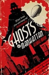 Ghosts of Manhattan (A Ghost Novel) cena un informācija | Fantāzija, fantastikas grāmatas | 220.lv