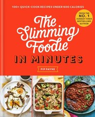 Slimming Foodie in Minutes: 100plus quick-cook recipes under 600 calories цена и информация | Книги рецептов | 220.lv