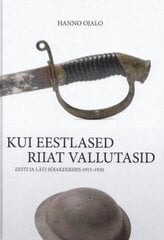 Kui eestlased Riiat vallutasid цена и информация | Исторические книги | 220.lv