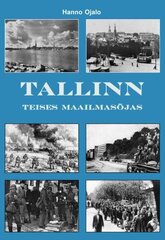 Tallinnn Teises maailmasõjas 1939-1945. cena un informācija | Vēstures grāmatas | 220.lv