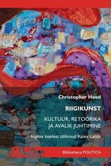 Riigikunst: Kultuur, retoorika ja avalik juhtimine cena un informācija | Vēstures grāmatas | 220.lv