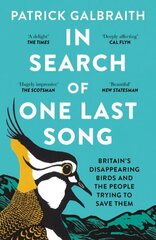 In Search of One Last Song: Britain'S Disappearing Birds and the People Trying to Save Them cena un informācija | Grāmatas par veselīgu dzīvesveidu un uzturu | 220.lv