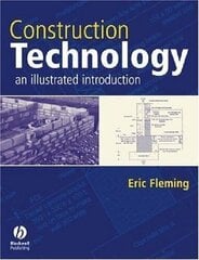 Construction Technology. An Illustrated Introduction cena un informācija | Grāmatas par arhitektūru | 220.lv