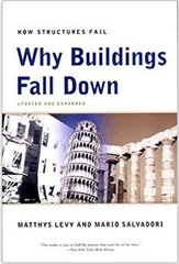 How Structures Fail. Why Buildings Fall Down цена и информация | Книги об архитектуре | 220.lv