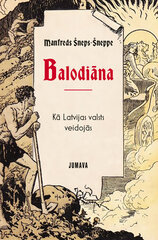 Balodiāna. Kā veidojās Latvijas valsts цена и информация | Исторические книги | 220.lv