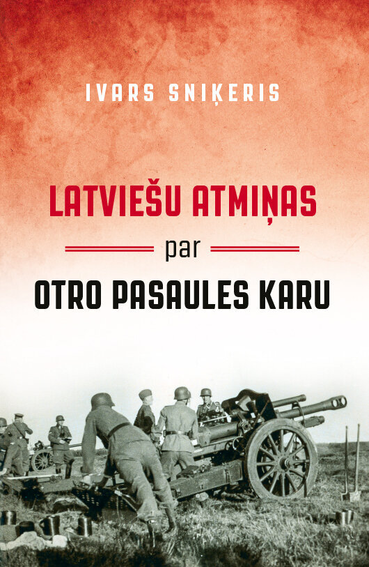 Latviešu atmiņas par otro pasaules karu cena un informācija | Vēstures grāmatas | 220.lv