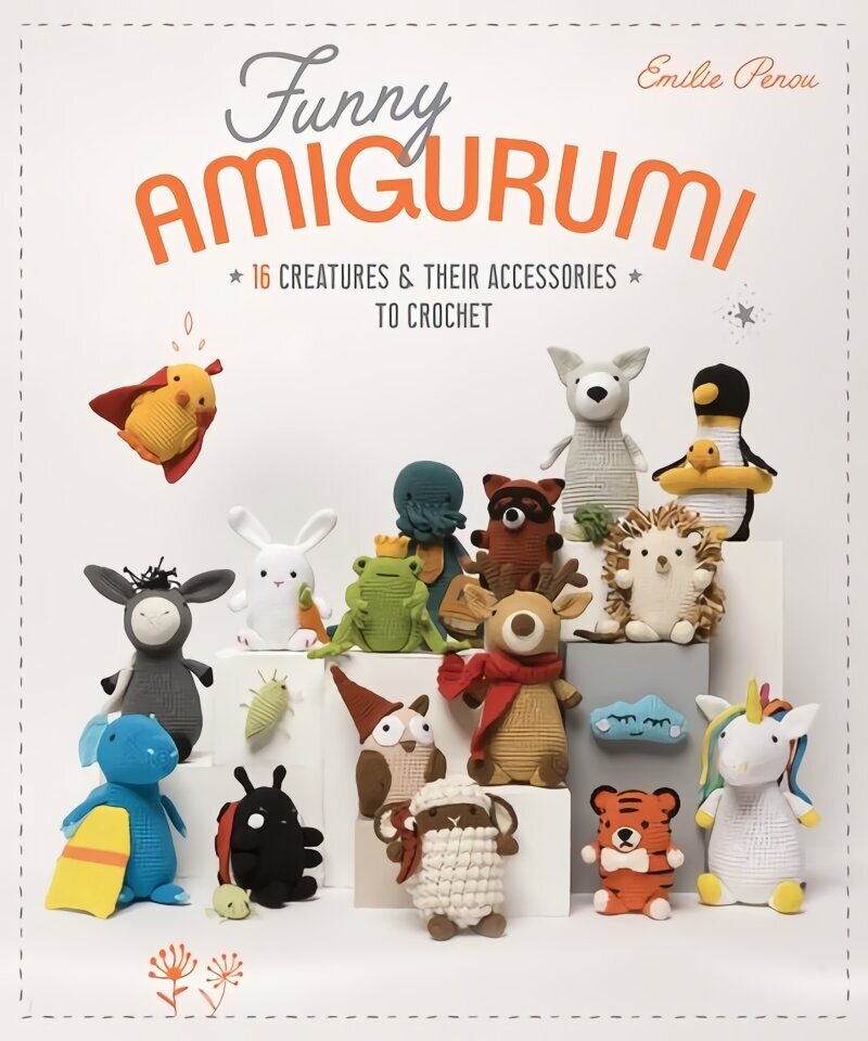 Funny Amigurumi: 16 Creatures & Their Accessories to Crochet цена и информация | Grāmatas par veselīgu dzīvesveidu un uzturu | 220.lv