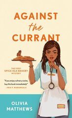 Against the Currant: A Spice Isle Bakery Mystery цена и информация | Фантастика, фэнтези | 220.lv