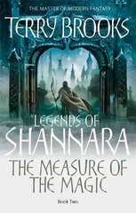 Measure Of The Magic: Legends of Shannara: Book Two Digital original цена и информация | Фантастика, фэнтези | 220.lv