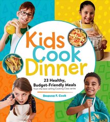 Kids Cook Dinner: 23 Healthy, Budget-Friendly Meals: 23 Healthy, Budget-Friendly Meals from the Best-Selling Cooking Class Series cena un informācija | Grāmatas pusaudžiem un jauniešiem | 220.lv