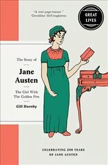 Jane Austen: The girl with the golden pen cena un informācija | Grāmatas pusaudžiem un jauniešiem | 220.lv