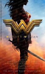 Wonder Woman: The Official Movie Novelization: The Official Movie Novelization cena un informācija | Fantāzija, fantastikas grāmatas | 220.lv