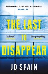 Last to Disappear: a chilling and heart-pounding thriller full of surprise twists cena un informācija | Fantāzija, fantastikas grāmatas | 220.lv