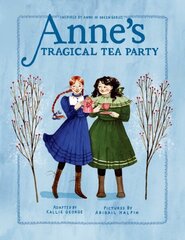 Anne's Tragical Tea Party: Inspired by Anne of Green Gables цена и информация | Книги для подростков и молодежи | 220.lv