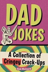 Dad Jokes: A Collection of Cringey Crack-Ups cena un informācija | Fantāzija, fantastikas grāmatas | 220.lv